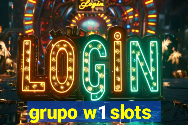 grupo w1 slots